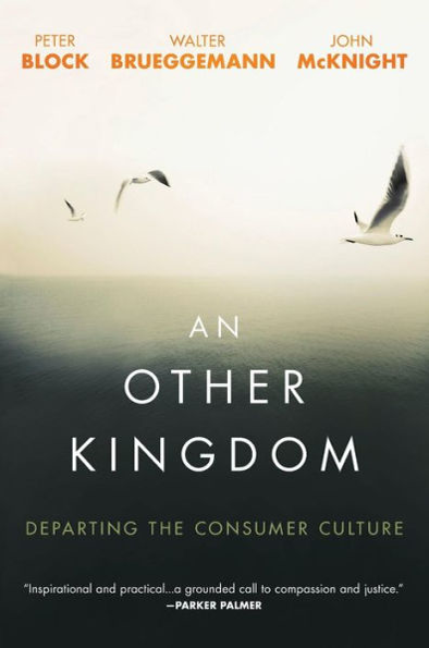 An Other Kingdom: Departing The Consumer Culture