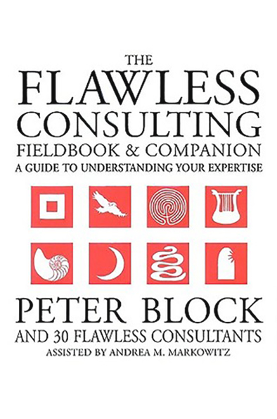 The Flawless Consulting Field Book And Companion: A Guide To Understanding Your Expertise