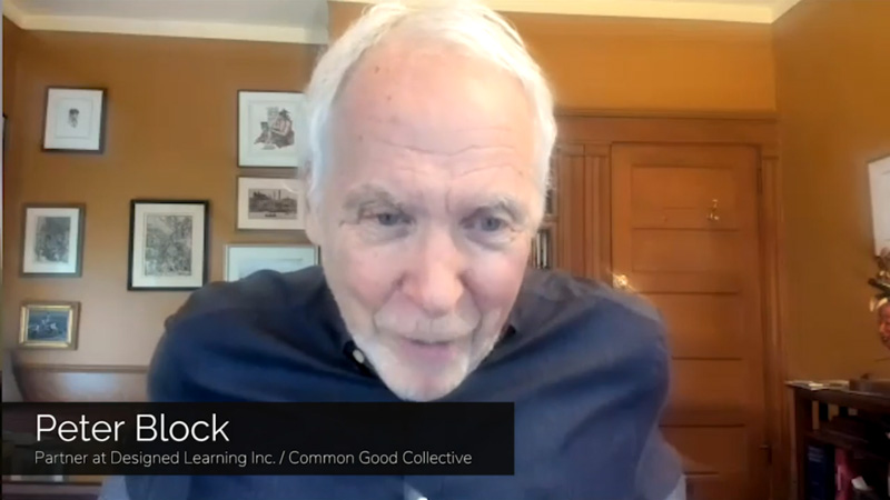 Interview with Peter: Reconstructing Leadership for Today's World - Peter  Block