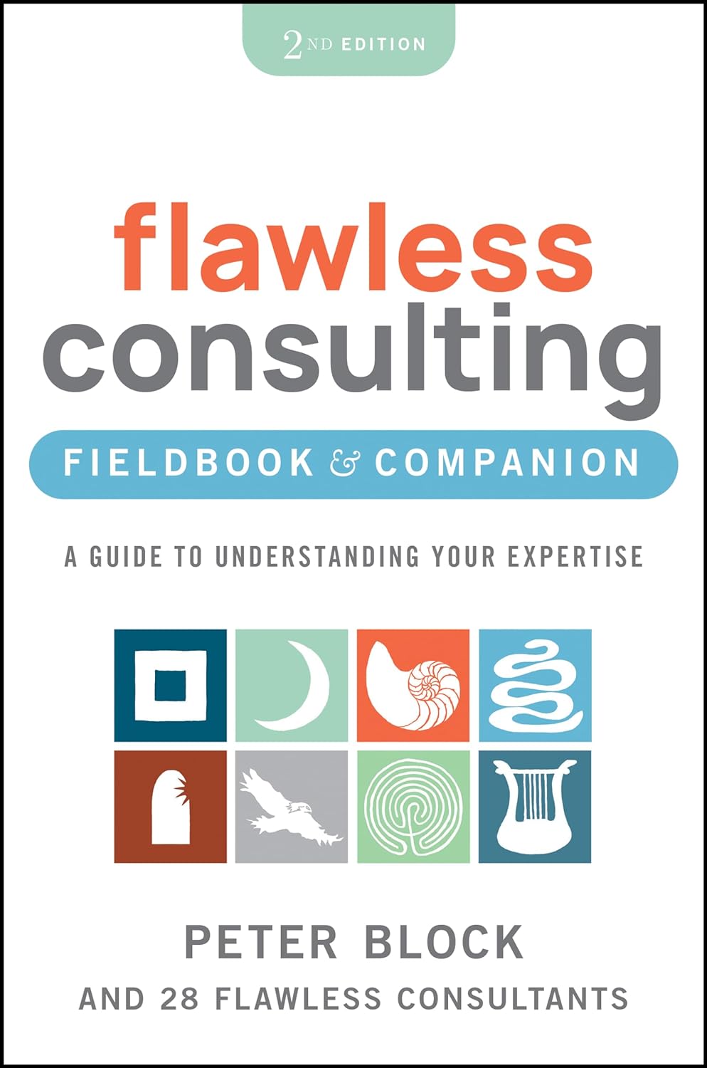 Flawless Consulting Fieldbook 2nd Edition